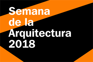 Semana de la Arquitectura 2018 (Madrid) COAM 