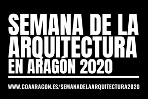 Semana de la Arquitectura 2020 en Aragón